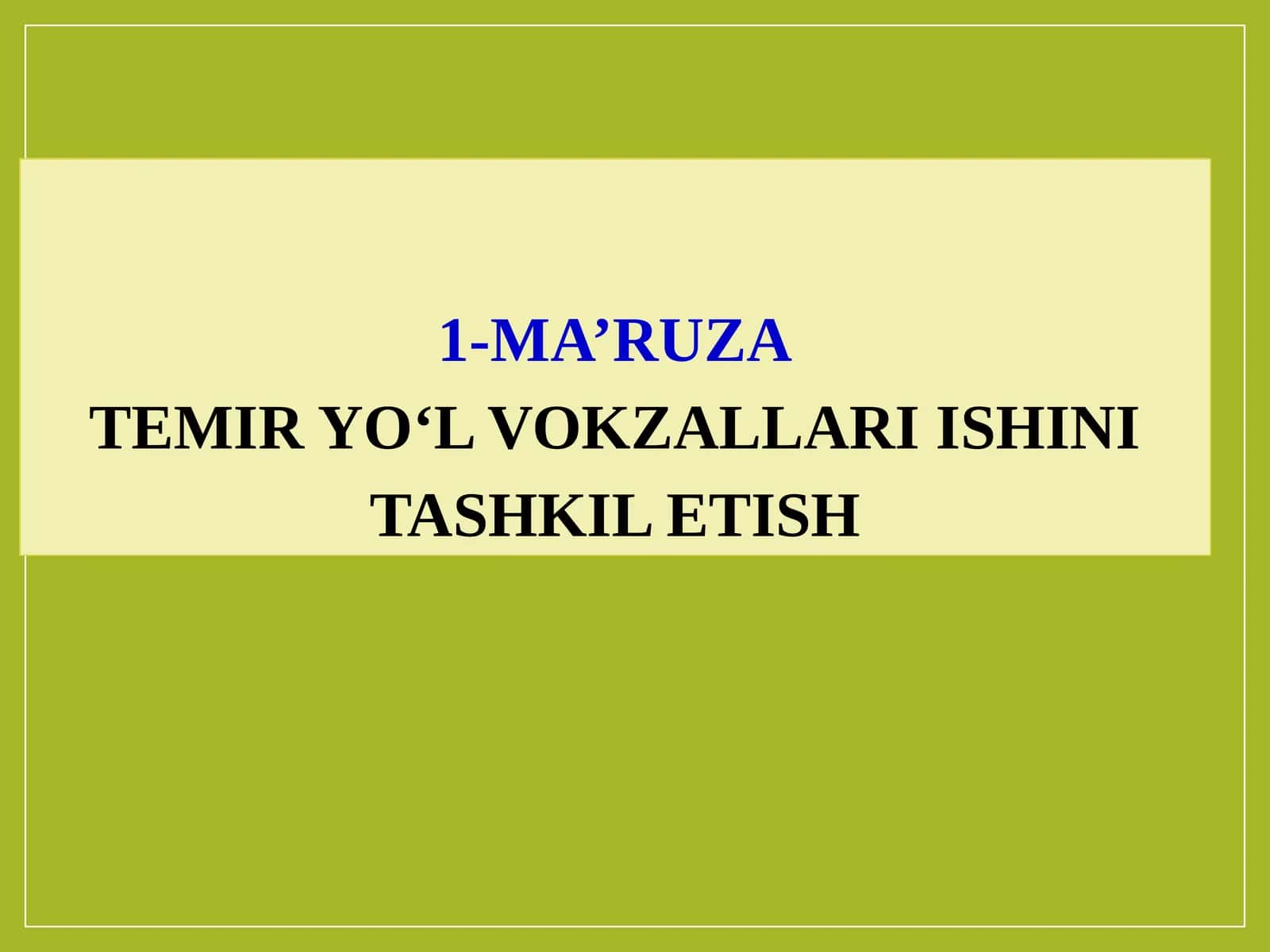 Temir yo‘l vokzallari ishini tashkil etish