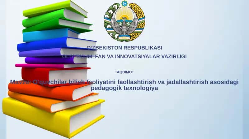 O'quvchilar bilish faoliyati ni faollashtirish va jadal asosida pedagogik texnologiya