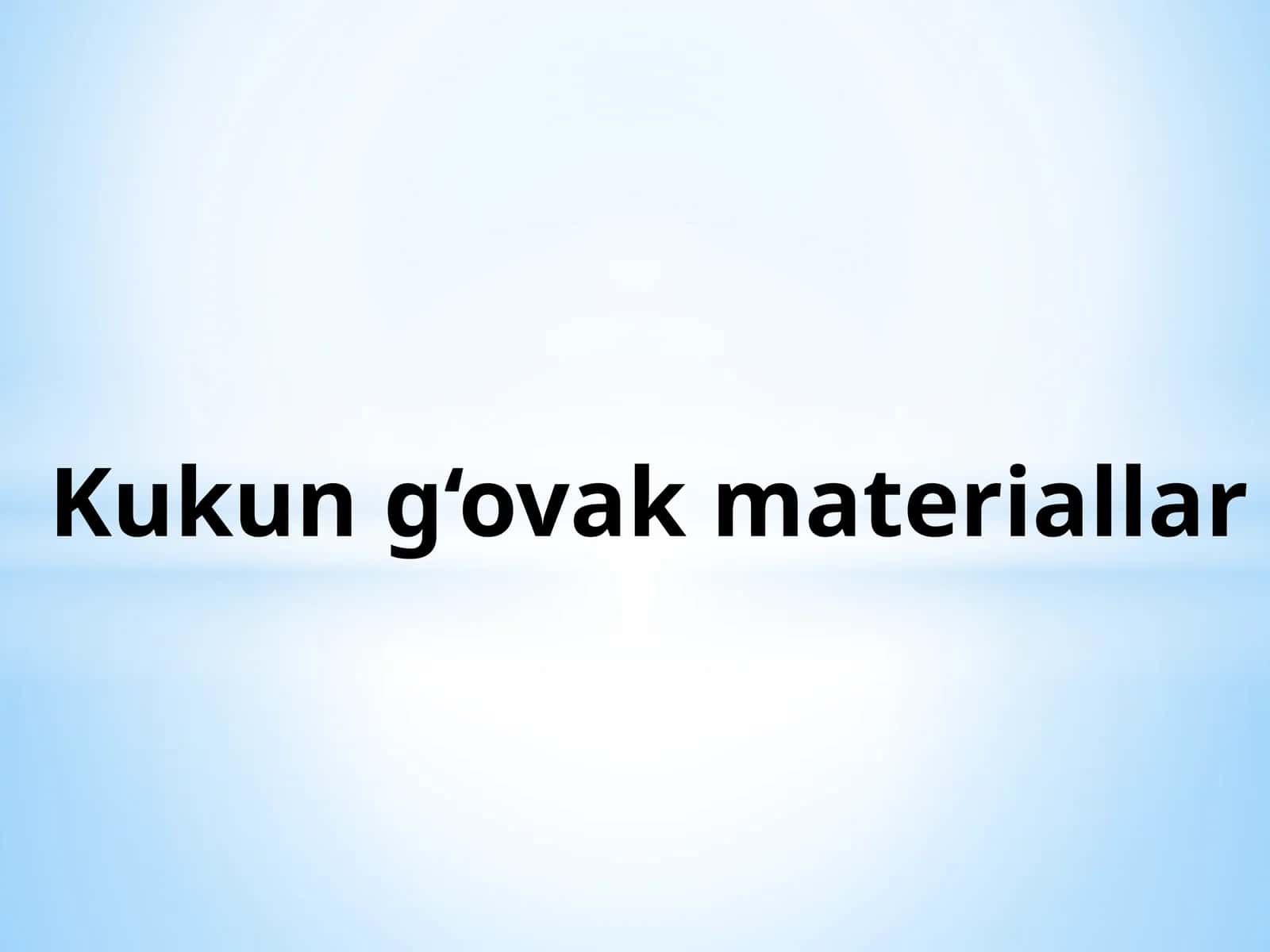 Kukun gʻovak materiallar