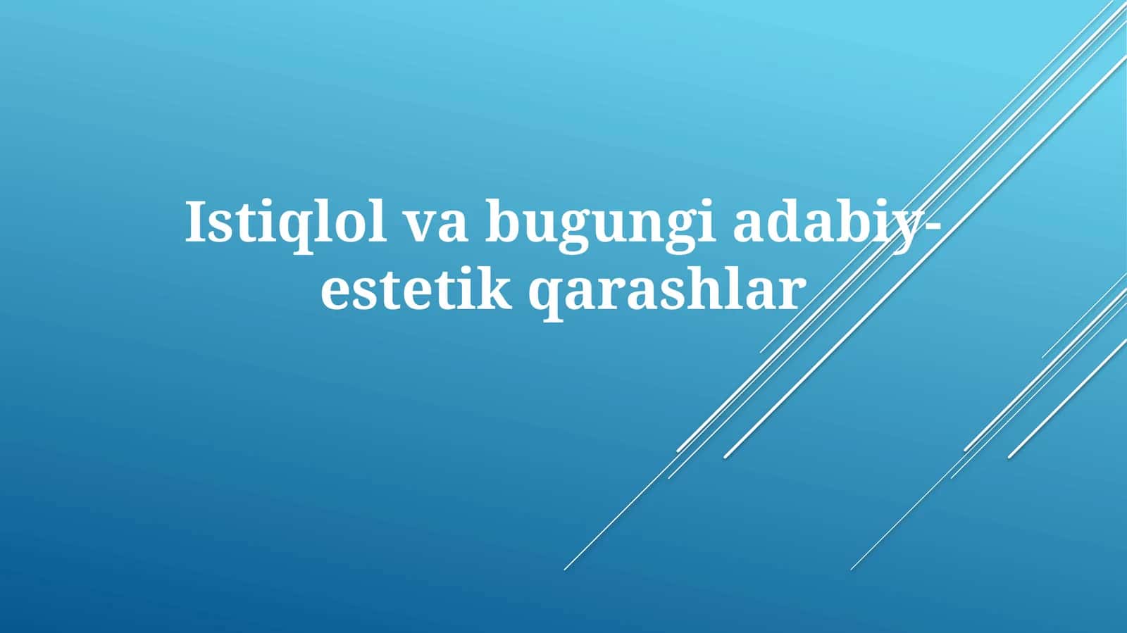 Istiqlolvabugungiadabiy-estetikqarashlar