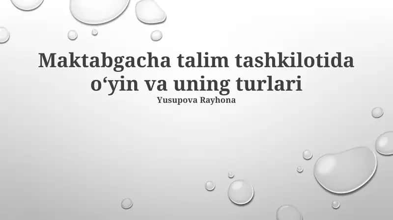 Maktabgacha talim tashkilotida oʻyin va uning turlari