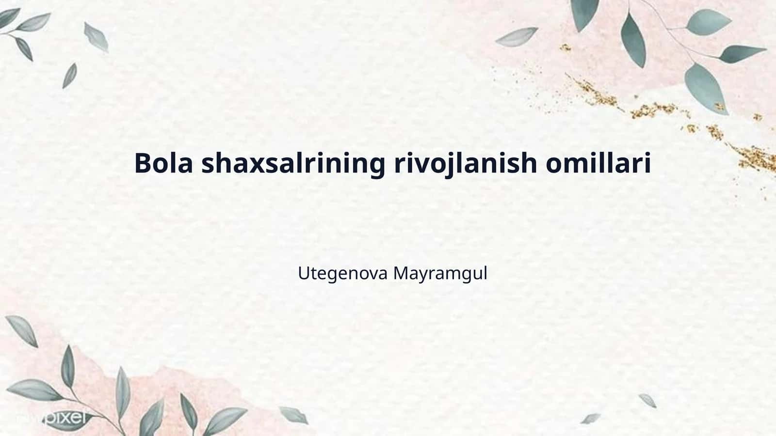 Bola shaxsalrining rivojlanish omillari