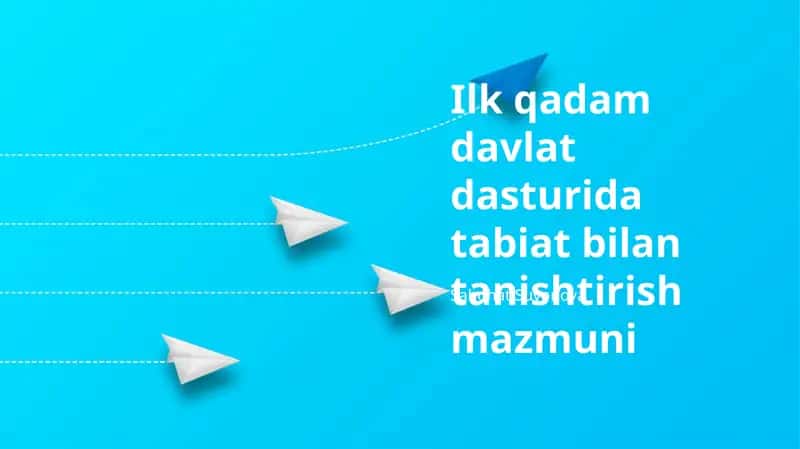 Ilk qadam davlat dasturida tabiat bilan tanishtirish mazmuni