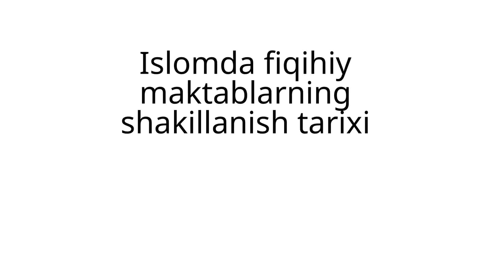 Islomda fiqihiy maktablarning shakillanish tarixi