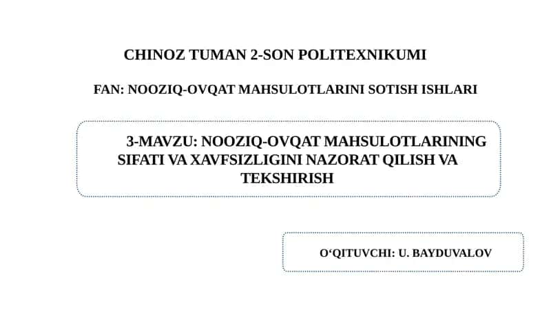 NOOZIQ-OVQAT MAHSULOTLARINING SIFATI VA XAVFSIZLIGINI NAZORAT QILISH VA TEKSHIRISH