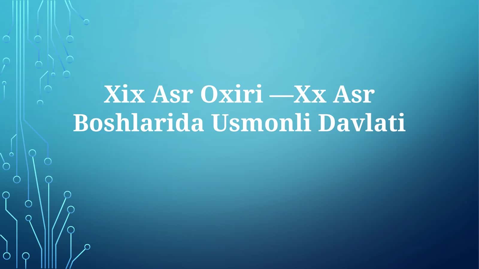 Xix Asr Oxiri —Xx Asr BoshlaridaUsmonliDavlati