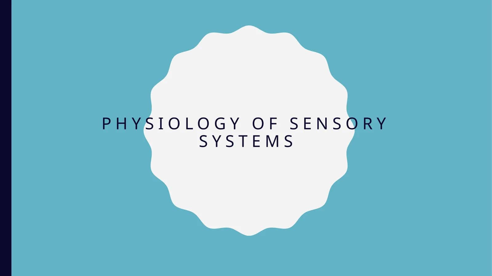 Physiology of Sensory Systems