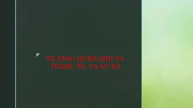 TILNING QURILISHI VA TIZIMI. TIL VA NUTQ