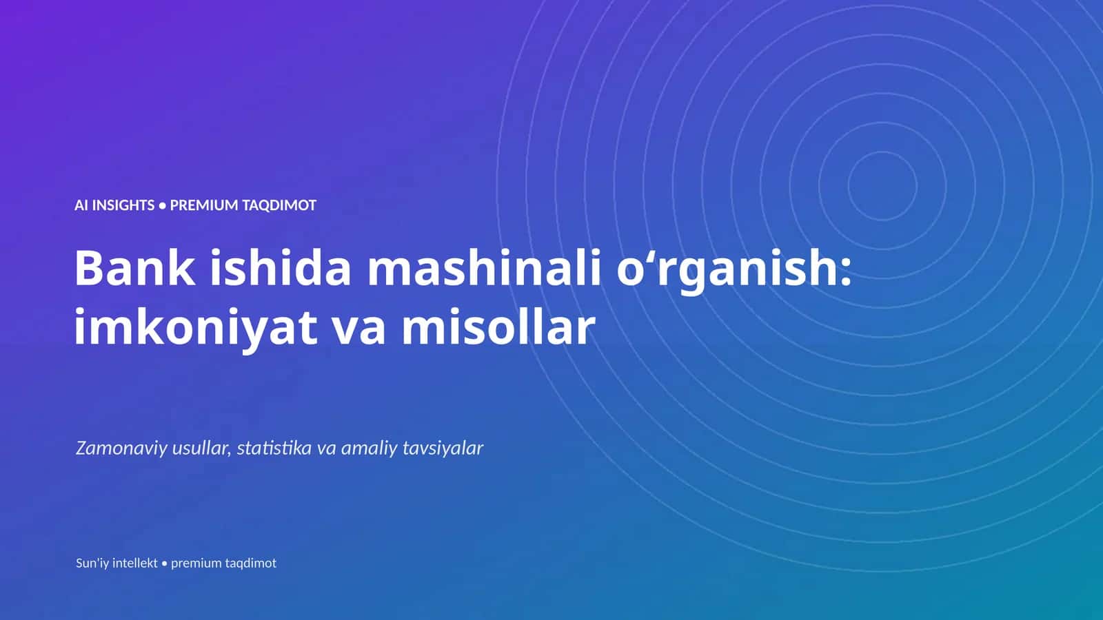 Bank ishida mashinali oʻrganish: imkoniyat va misollar