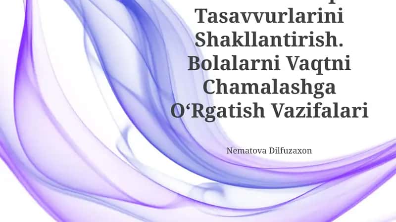Bolalarda Vaqt Tasavvurlarini Shakllantirish