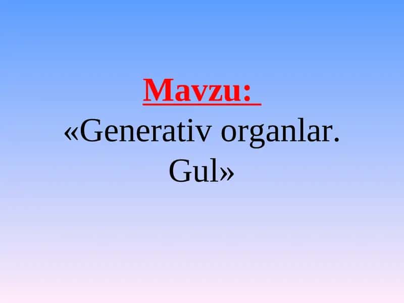Generativ organlar. Gul