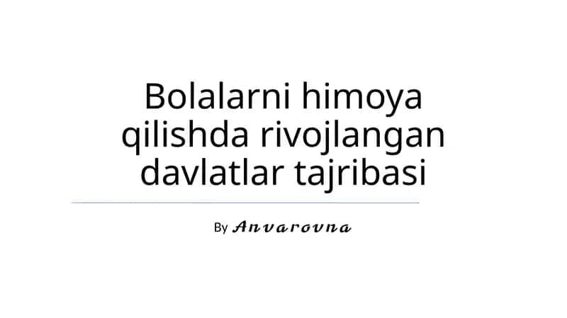 Bolalarni himoya qilishda rivojlangan davlatlar tajribasi