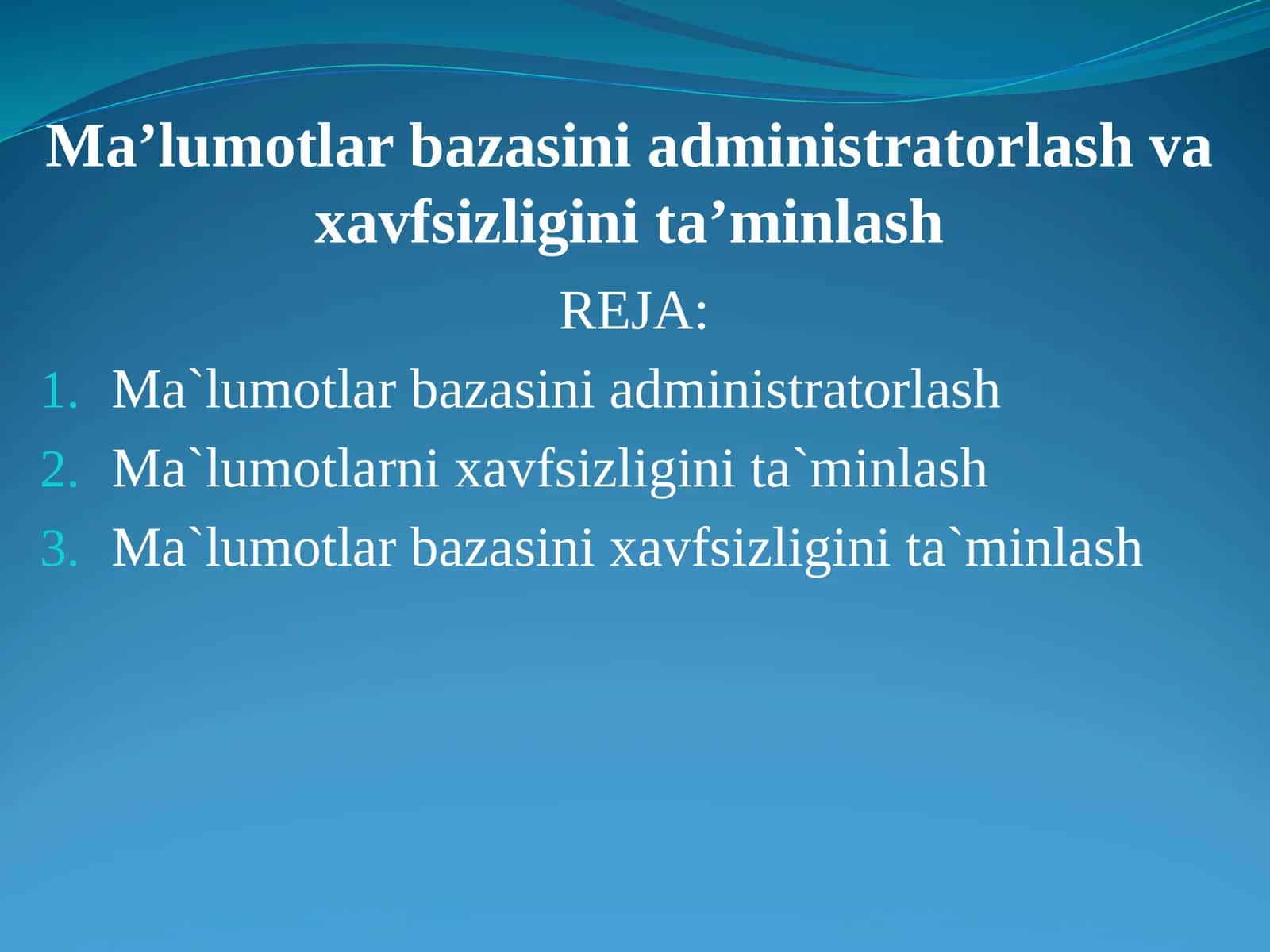 Ma’lumotlar bazasini administratorlash va xavfsizligini ta’minlash