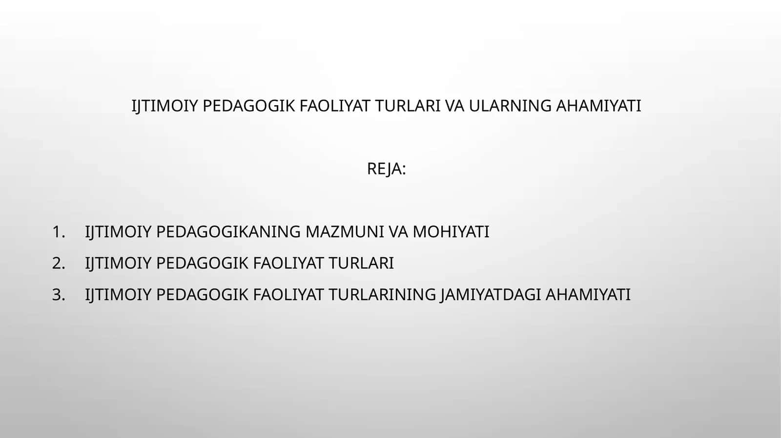 Ijtimoiy pedagogik faoliyat turlari va ularning ahamiyati
