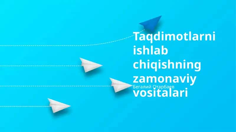 Taqdimotlarni ishlab chiqishning zamonaviy vositalari