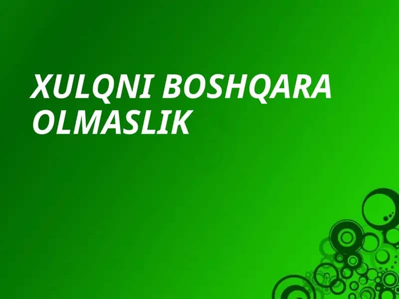XULQNI BOSHQARA OLMASLIK