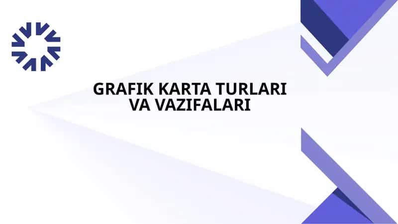 GRAFIK KARTA TURLARI VA VAZIFALARI