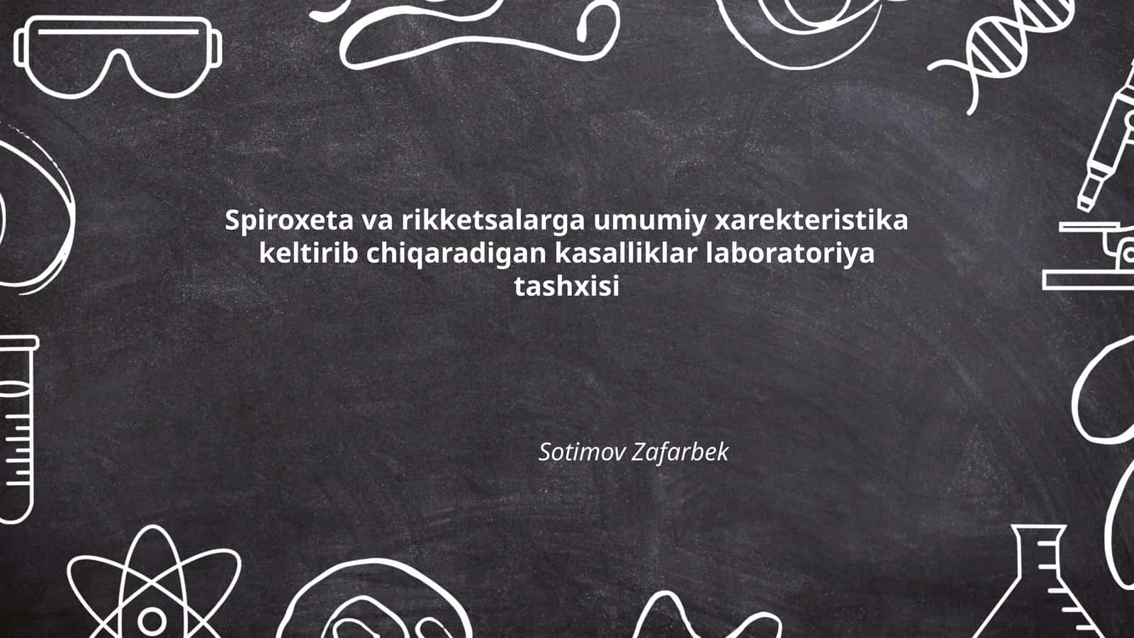 Spiroxeta va rikketsalarga umumiy xarekteristika keltirib chiqaradigan kasalliklar laboratoriya tashxisi