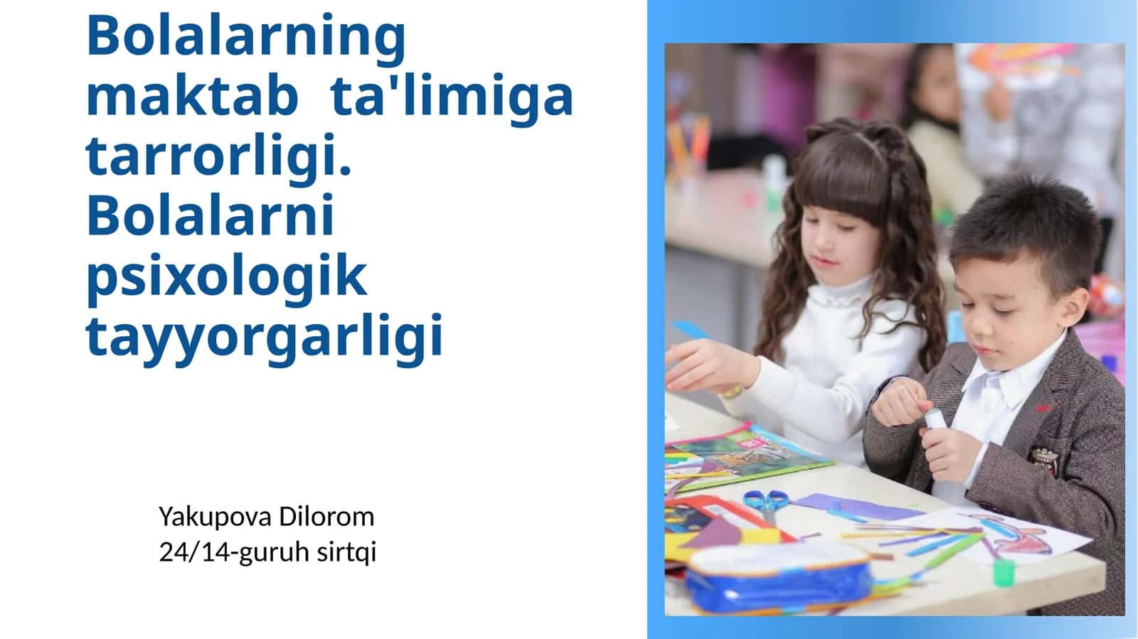 Bolalarning maktab ta'limiga tarrorligi. Bolalarni psixologik tayyorgarligi