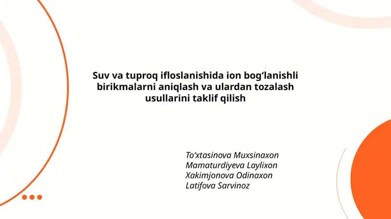 Suv va tuproq ifloslanishida ion bog'lanishli birikmalarni aniqlash va ulardan tozalash usullarini taklif qilish