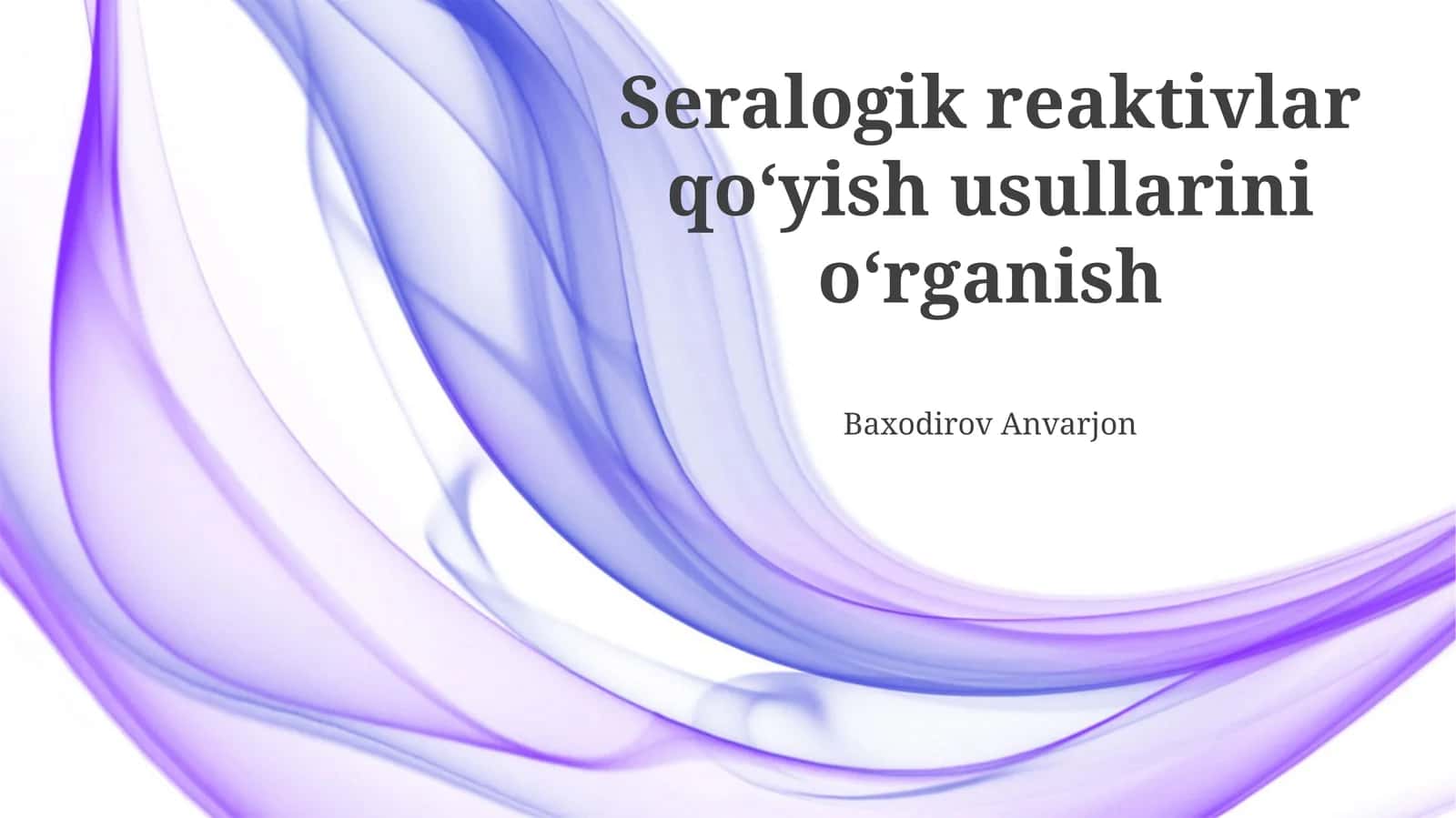 Serologik reaktivlar qoʻyish usullarini oʻrganish