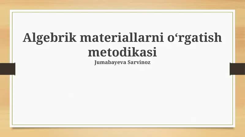 Algebraik materiallarni oʻrgatish metodikasi