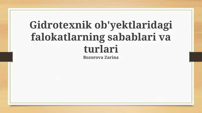 Gidrotexnik ob'yektlaridagi falokatlarning sabablari va turlari