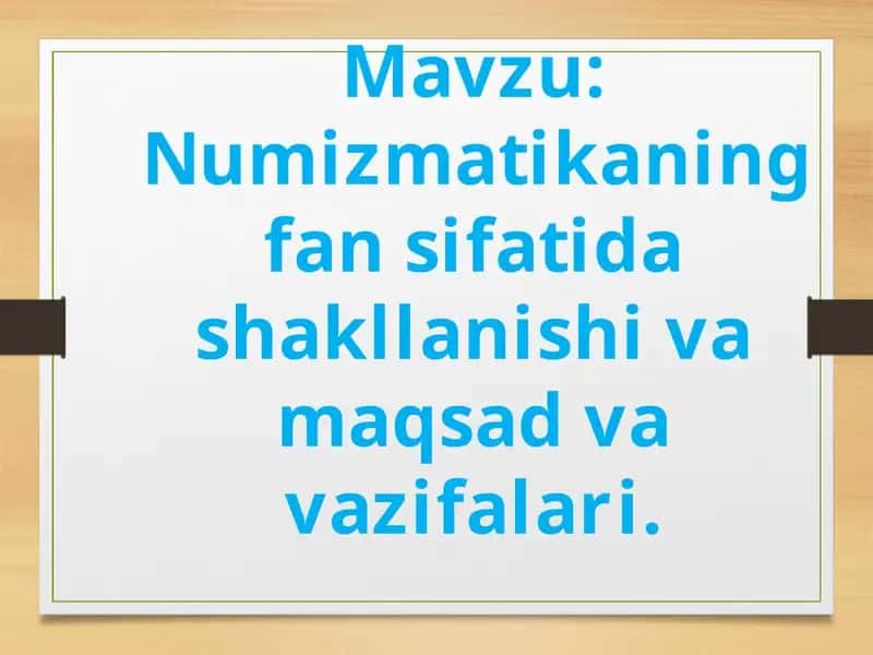 Numizmatika fanining fansifatida shakllanishi va maqsadlari
