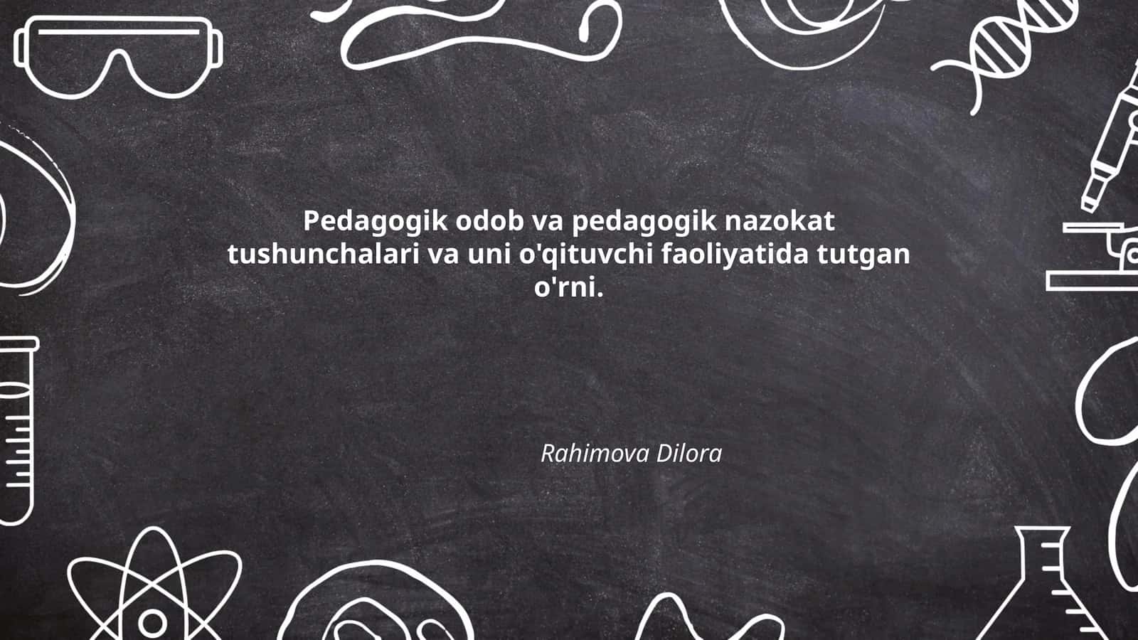 Pedagogik odob va pedagogik nazokat tushunchalari va uni o'qituvchi faoliyatida tutgan o'rni