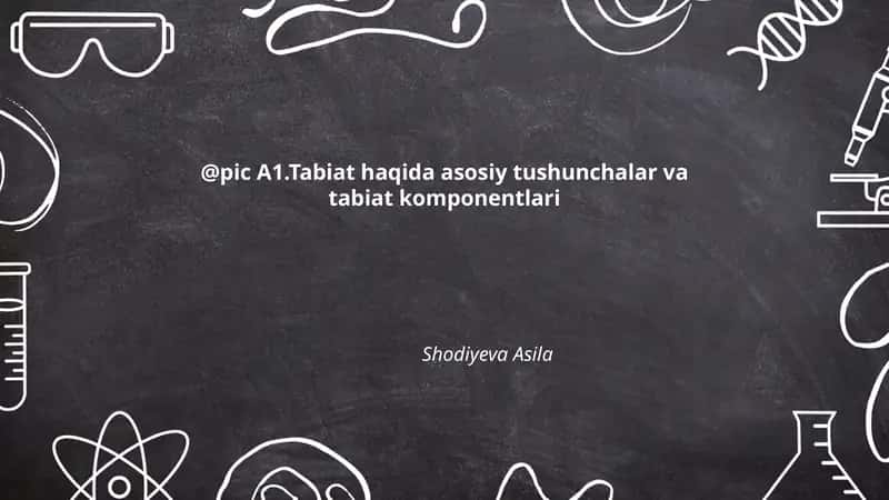 Tabiat haqida asosiy tushunchalar va tabiat komponentlari