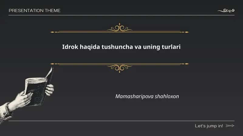 Idrok haqida tushuncha va uning turlari Mamasharipova shahloxon