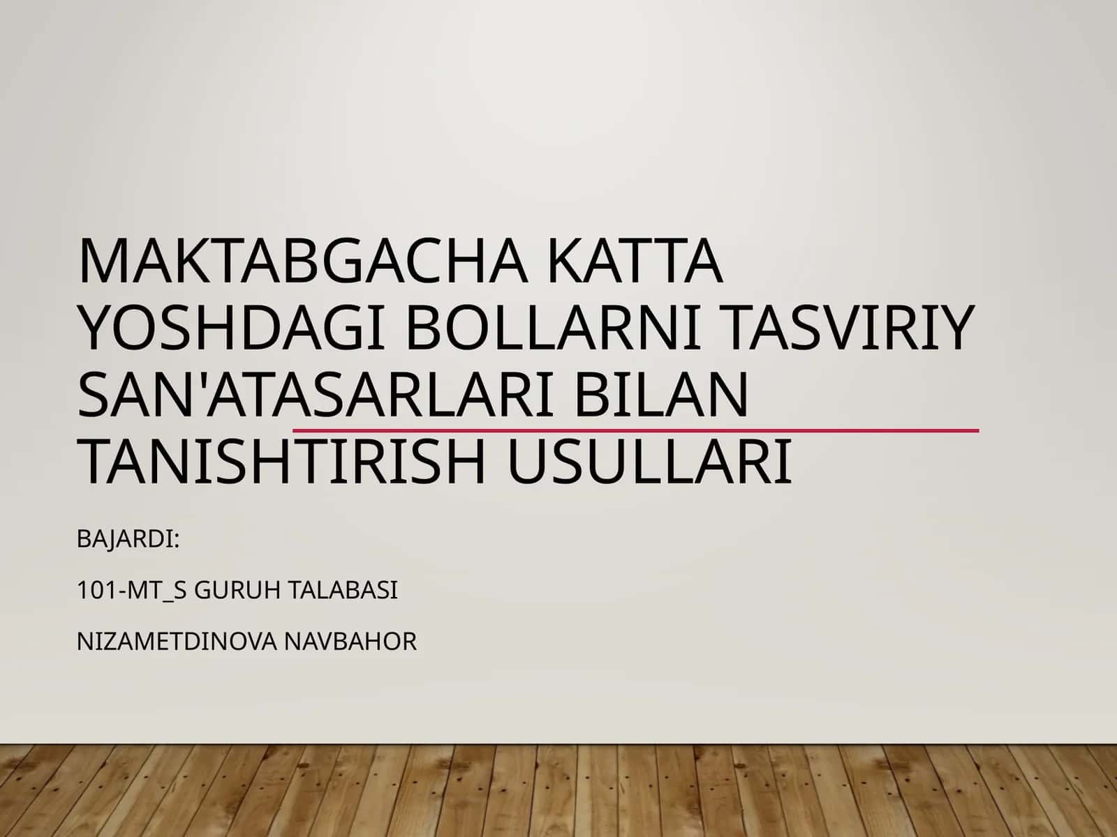 MAKTABGACHA KATTA YOSHDAGI BOLLARNI TASVIRIY SAN'ATASARLARI BILAN TANISHTIRISH USULLARI
