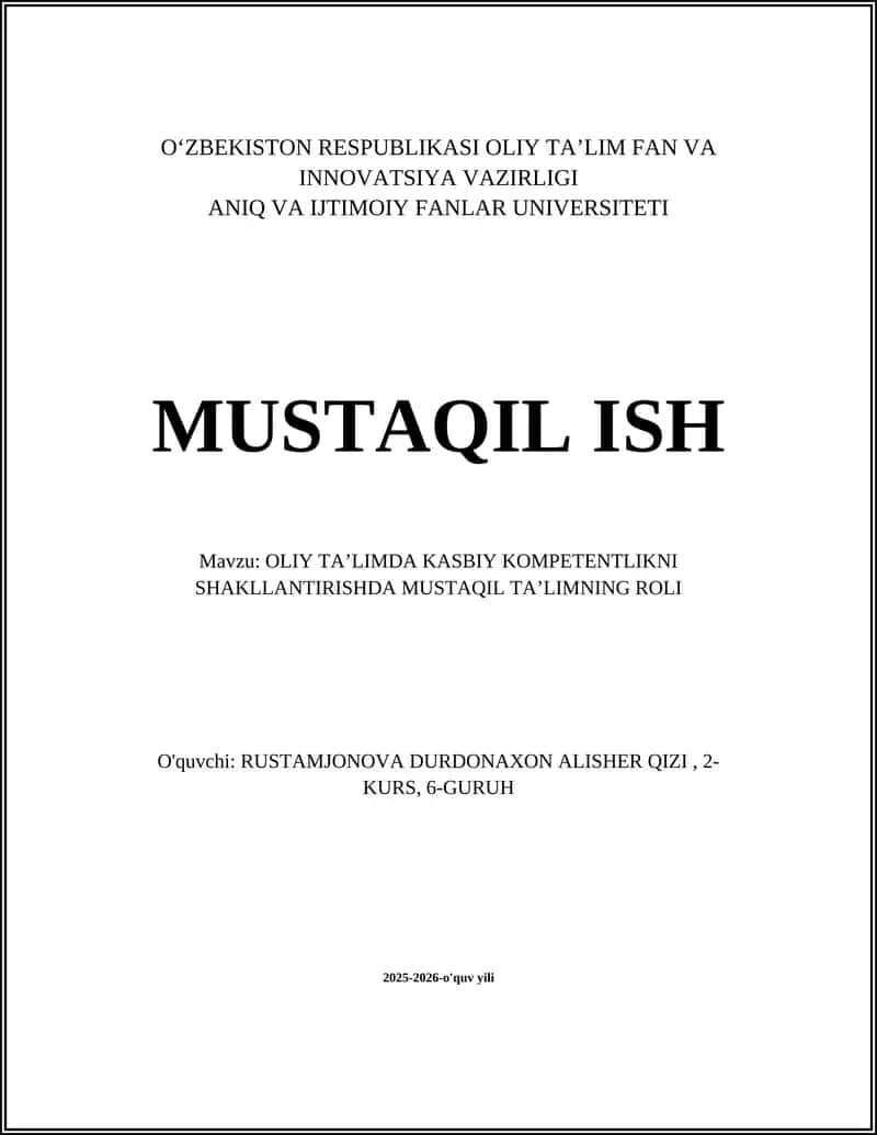 OLIY TA’LIMDA KASBIY KOMPETENTLIKNI SHAKLLANTIRISHDA MUSTAQIL TA’LIMNING ROLI