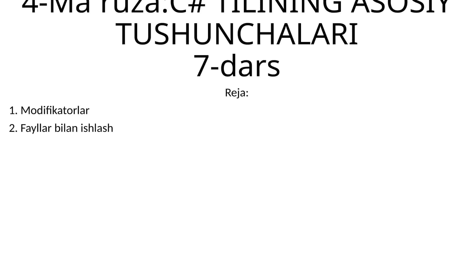 4-Ma`ruza:C# TILINING ASOSIY TUSHUNCHALARI7-dars