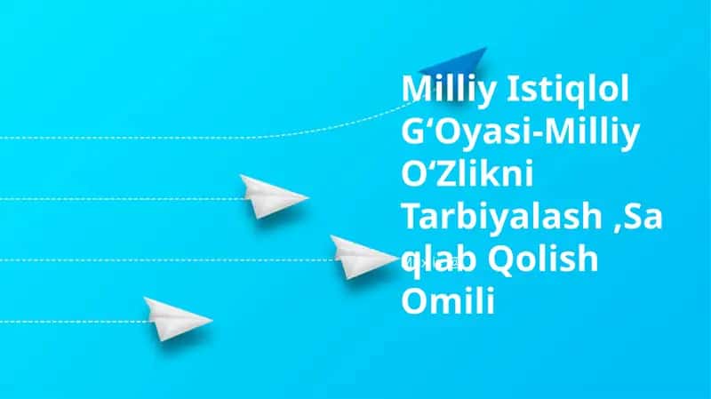 Milliy Istiqlol GʻOyasi-Milliy OʻZlikni Tarbiyalash, Saqlab Qolish Omili