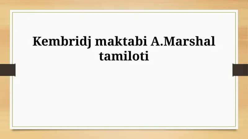Alfred Marshall: Hayoti, Asosiy G'oyalari va Kembrij Maktabi