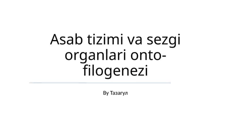 Asab tizimi va sezgi organlari onto-filogenezi