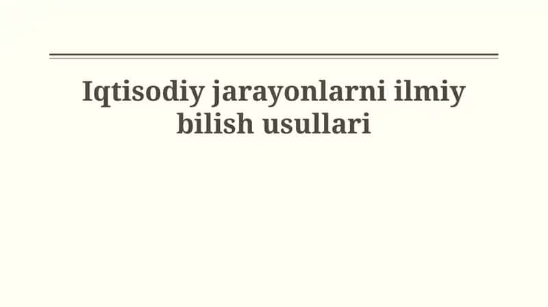Iqtisodiy jarayonlarni ilmiy bilish usullari