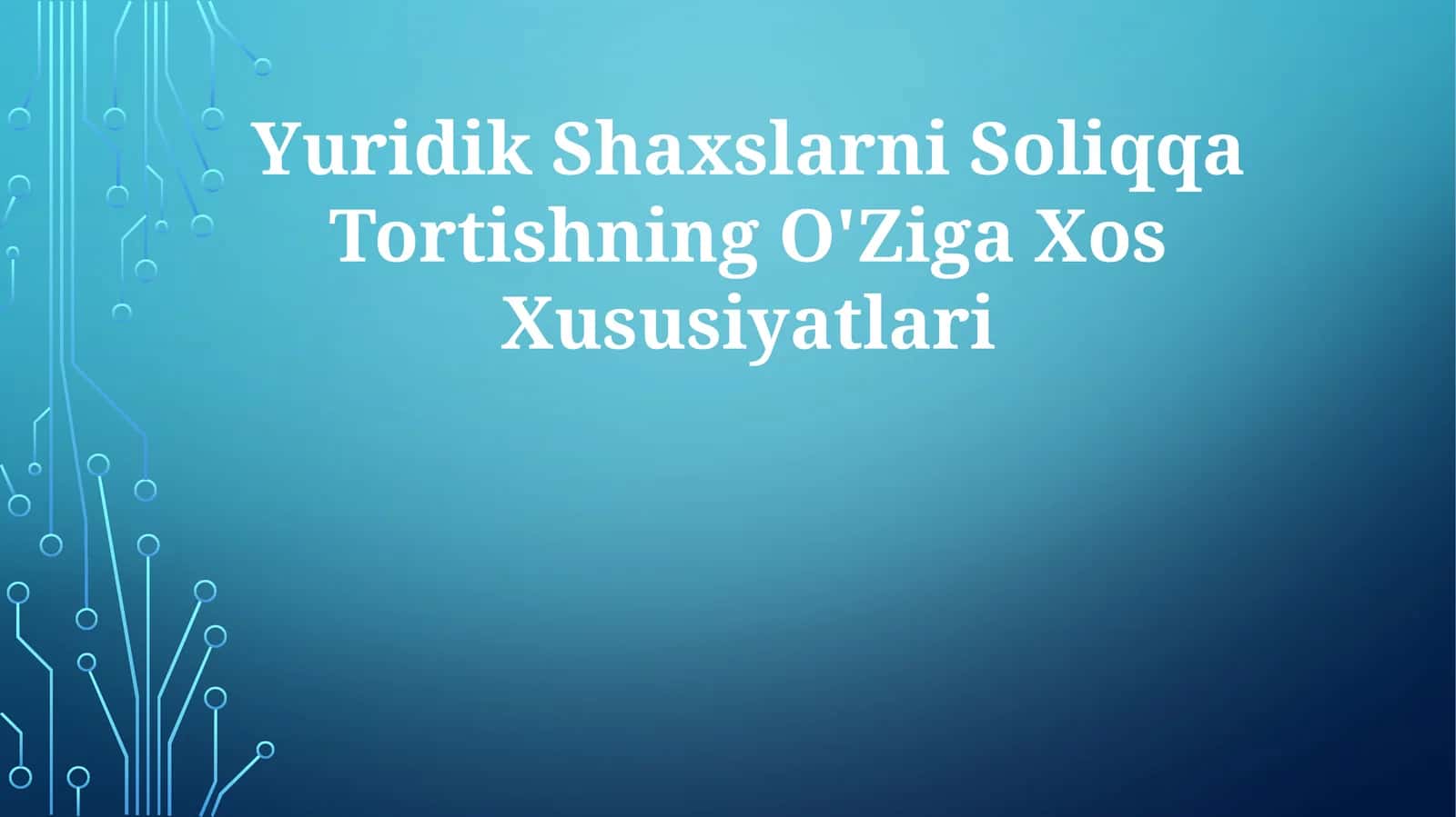 Yuridik Shaxslarni Soliqqa Tortishning O'ZigaXosXususiyatlari