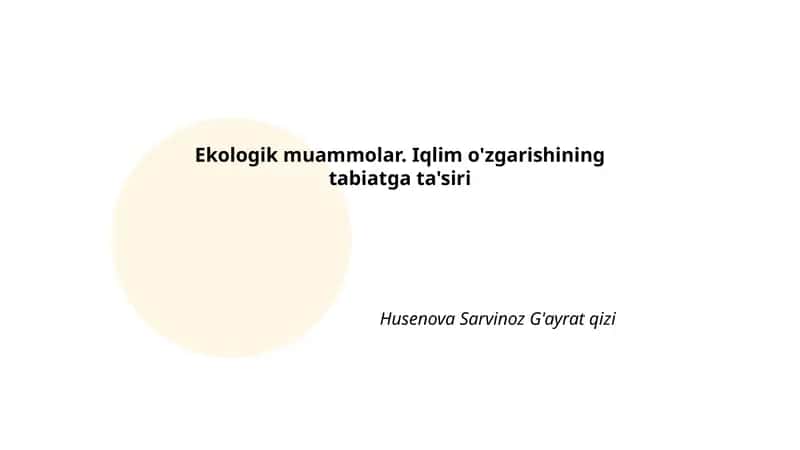 Ekologik muammolar. Iqlim o'zgarishining tabiatga ta'siri