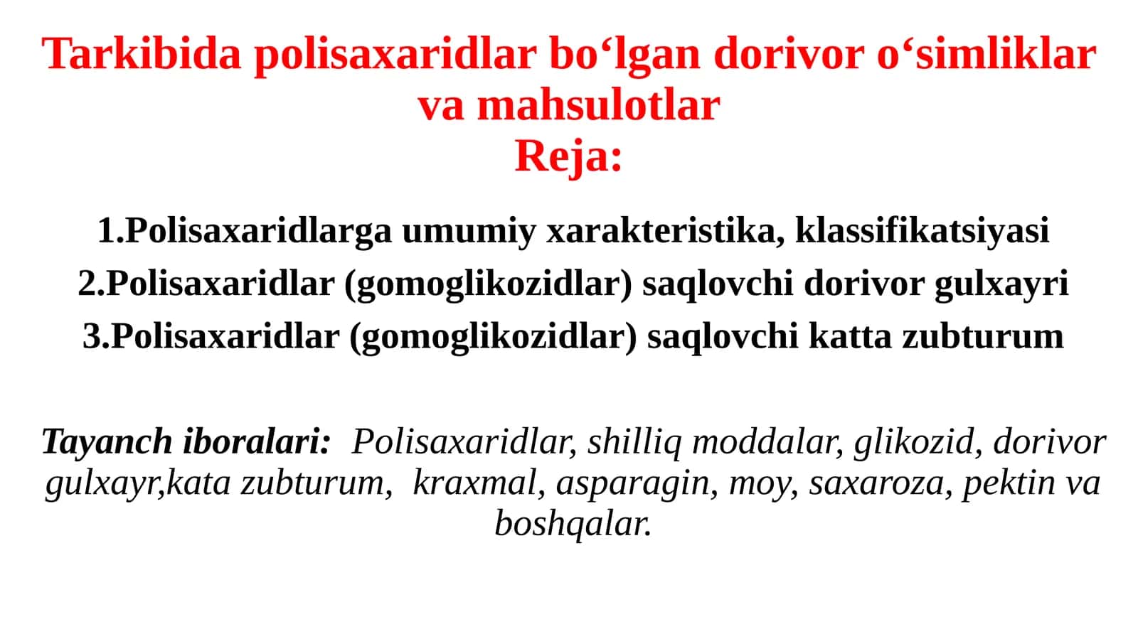 Polisaxaridlar bo'lgan dorivor o'simliklar va mahsulotlar