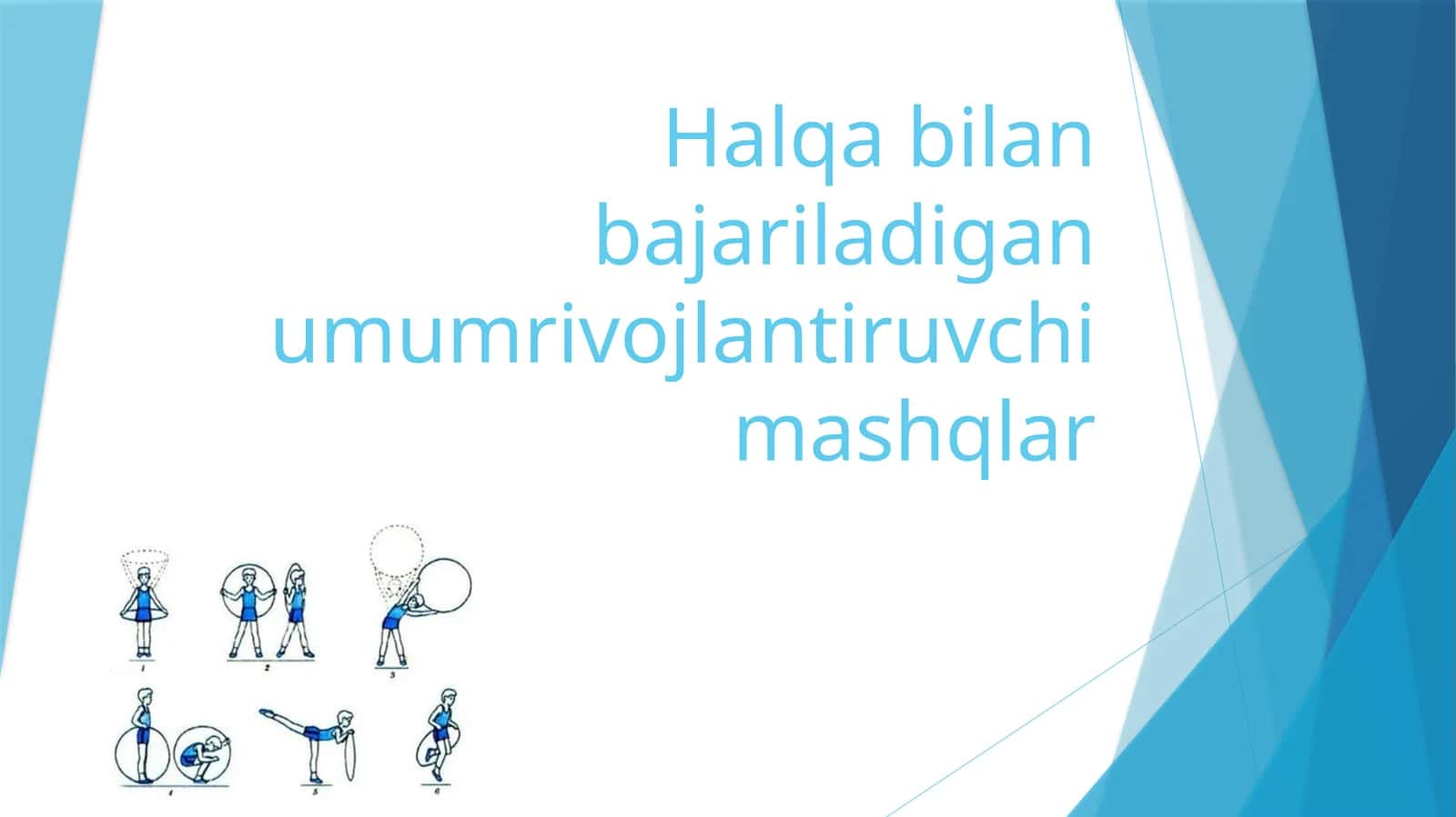 Halqa bilan bajariladigan umumiy rivojlanish mashqlar