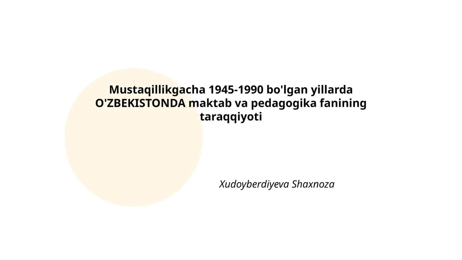 Mustaqillikgacha 1945-1990 bo'lgan yillarda O'ZBEKISTONDA maktab va pedagogika fanining taraqqiyoti