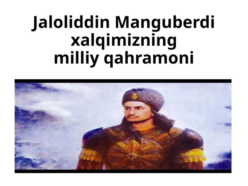 Jaloliddin Manguberdi xalqimizning milliy qahramoni