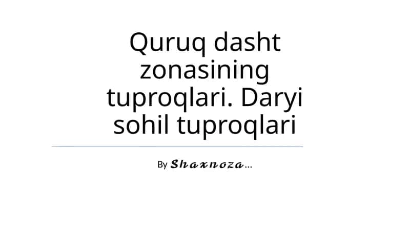 Quruq dasht zonasining tuproqlari. Daryi sohil tuproqlari