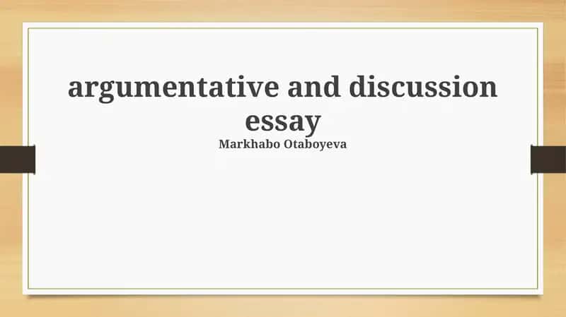 Argumentative and Discussion Essay