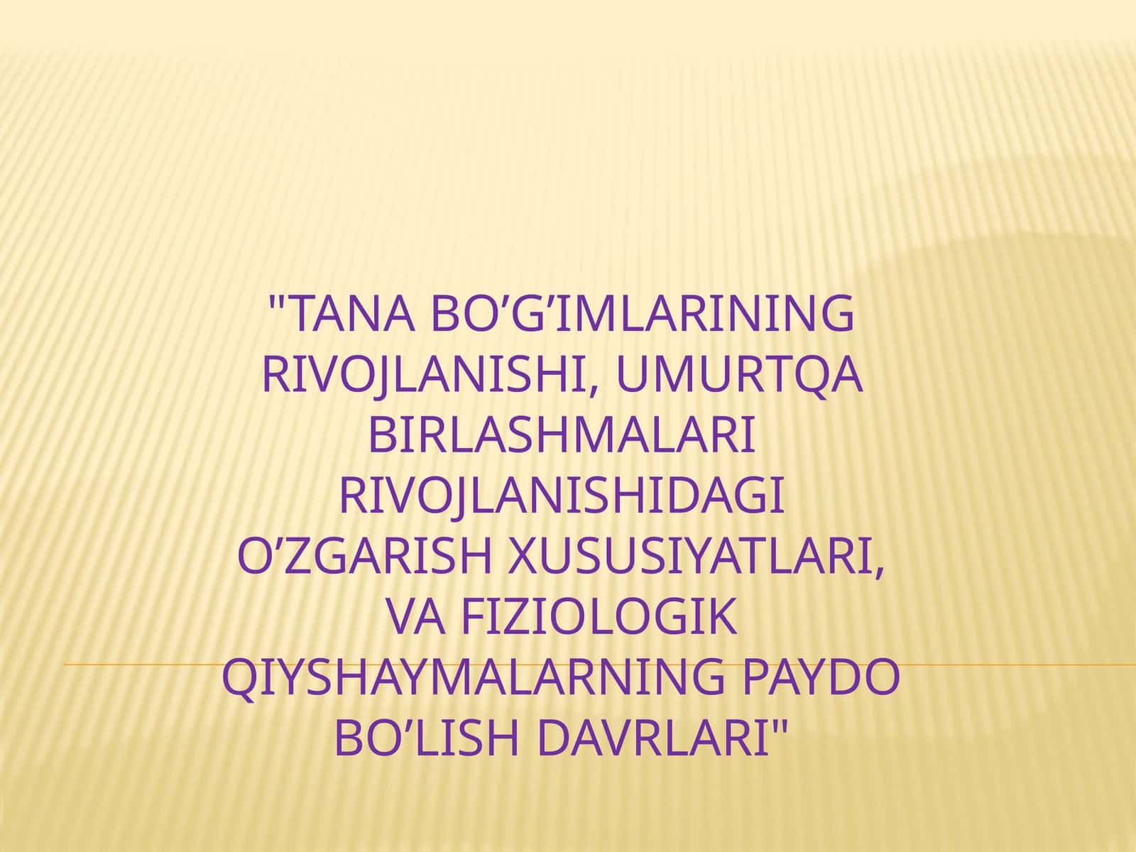 Tana bo’g’imlarining rivojlanishi, umurtqabirlashmalarining rivojlanishidagi o’zgarish xususiyatlari, va fiziologik qiyshaymalarning paydo bo’lish davrlari