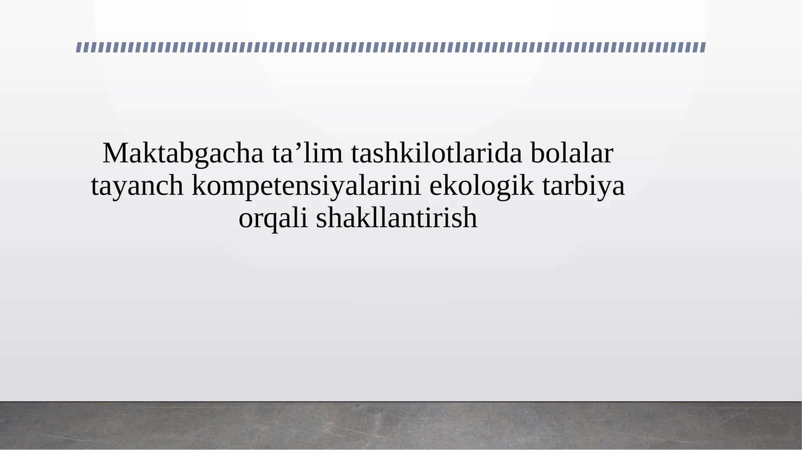 Maktabgacha ta’lim tashkilotlarida bolalar tayanch kompetensiyalarini ekologik tarbiya orqali shakllantirish