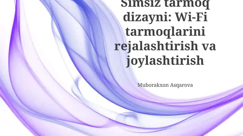 Simsiz tarmoq dizayni: Wi-Fi tarmoqlarini rejalashtirish va joylashtirish