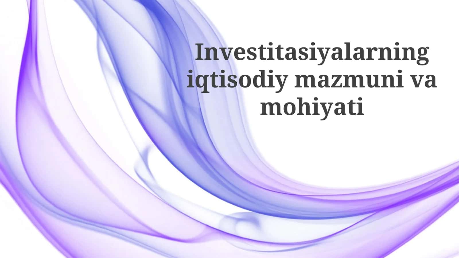 Investitasiyalarning iqtisodiy mazmuni va mohiyati